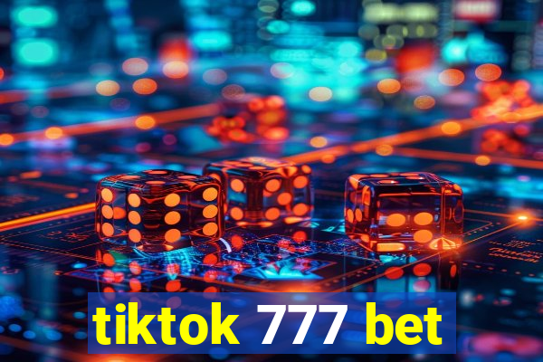 tiktok 777 bet